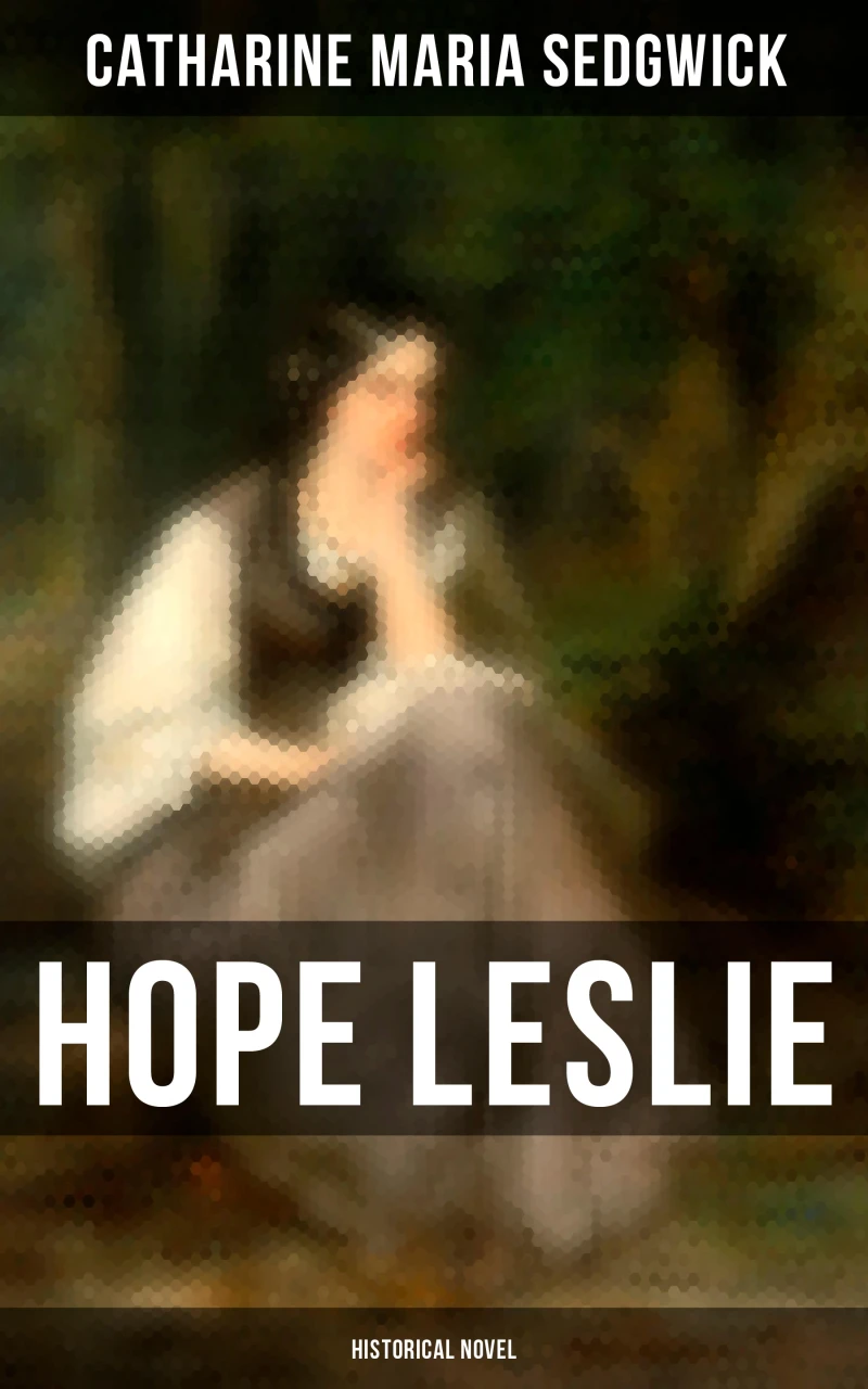 Portada: Hope Leslie (Historical Novel)