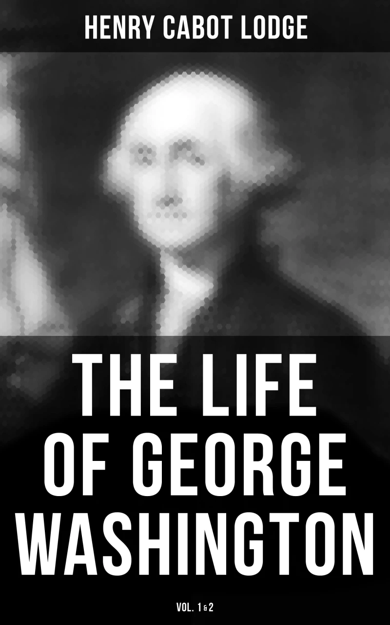 Portada: The Life of George Washington (Vol. 1&2)