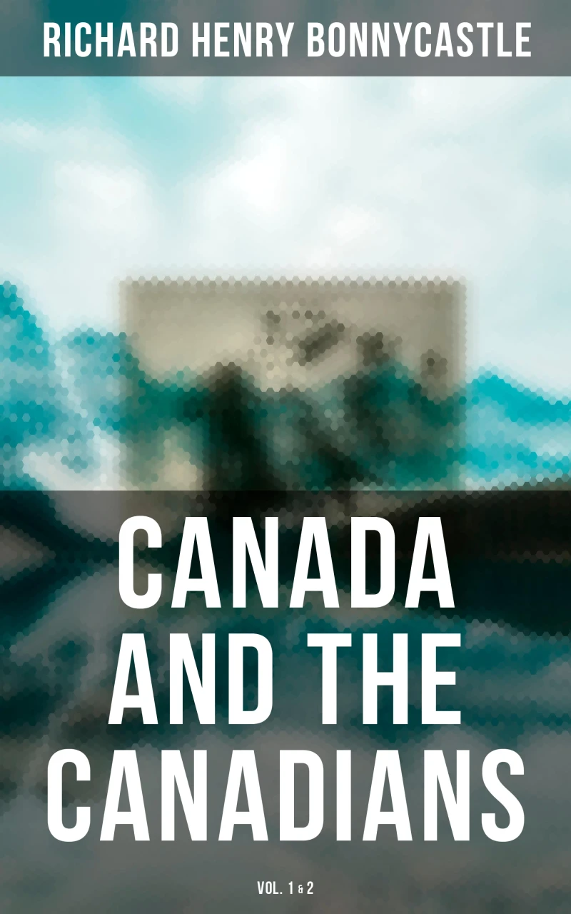 Portada: Canada and the Canadians (Vol. 1&2)