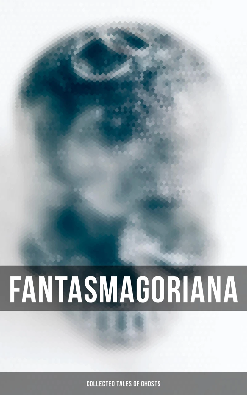 Portada: Fantasmagoriana - Collected Tales of Ghosts