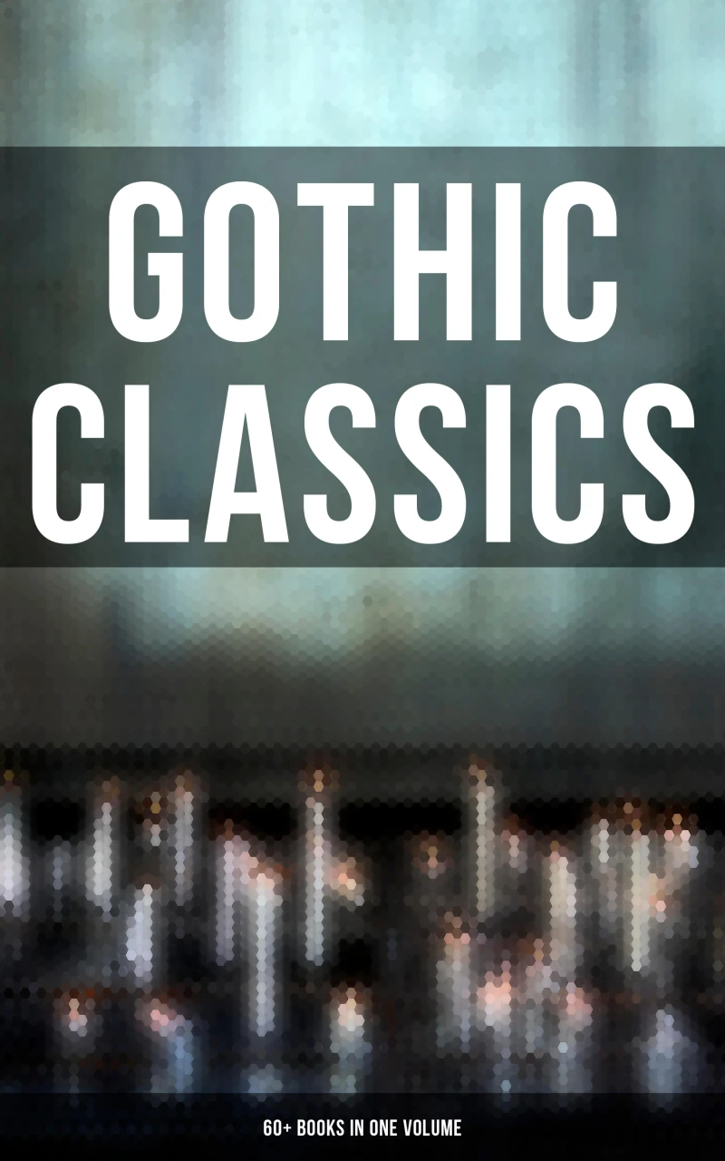 Portada: Gothic Classics: 60+ Books in One Volume