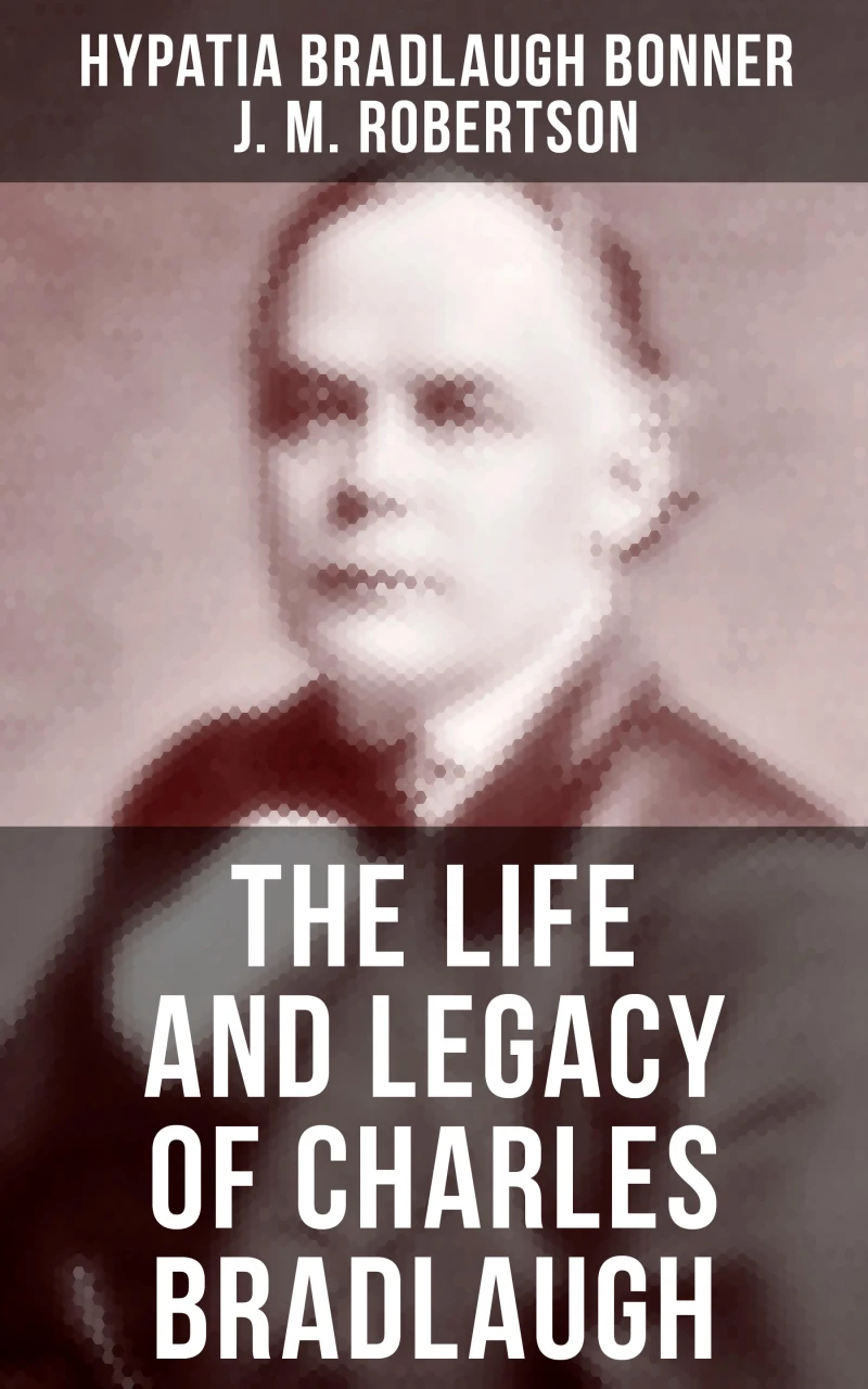 Portada: The Life and Legacy of Charles Bradlaugh