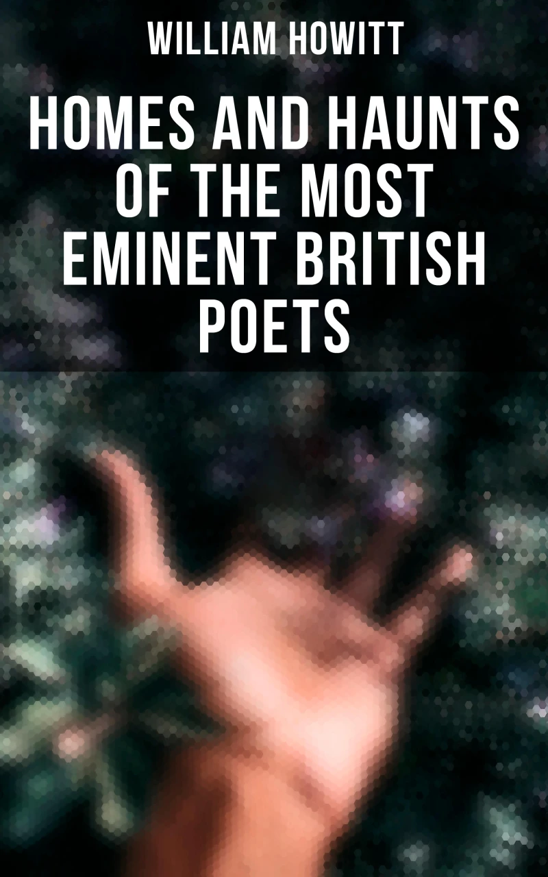 Portada: Homes and Haunts of the Most Eminent British Poets