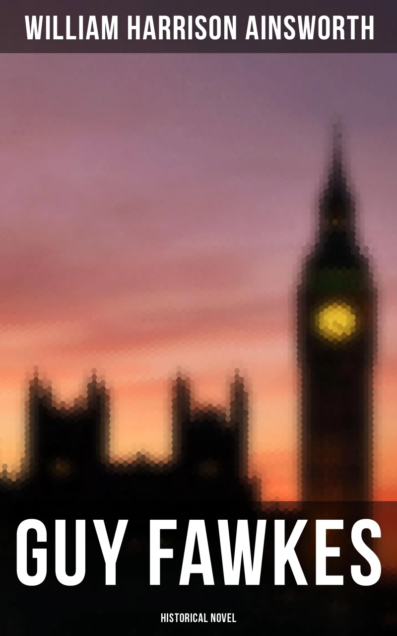 Portada: Guy Fawkes (Historical Novel)