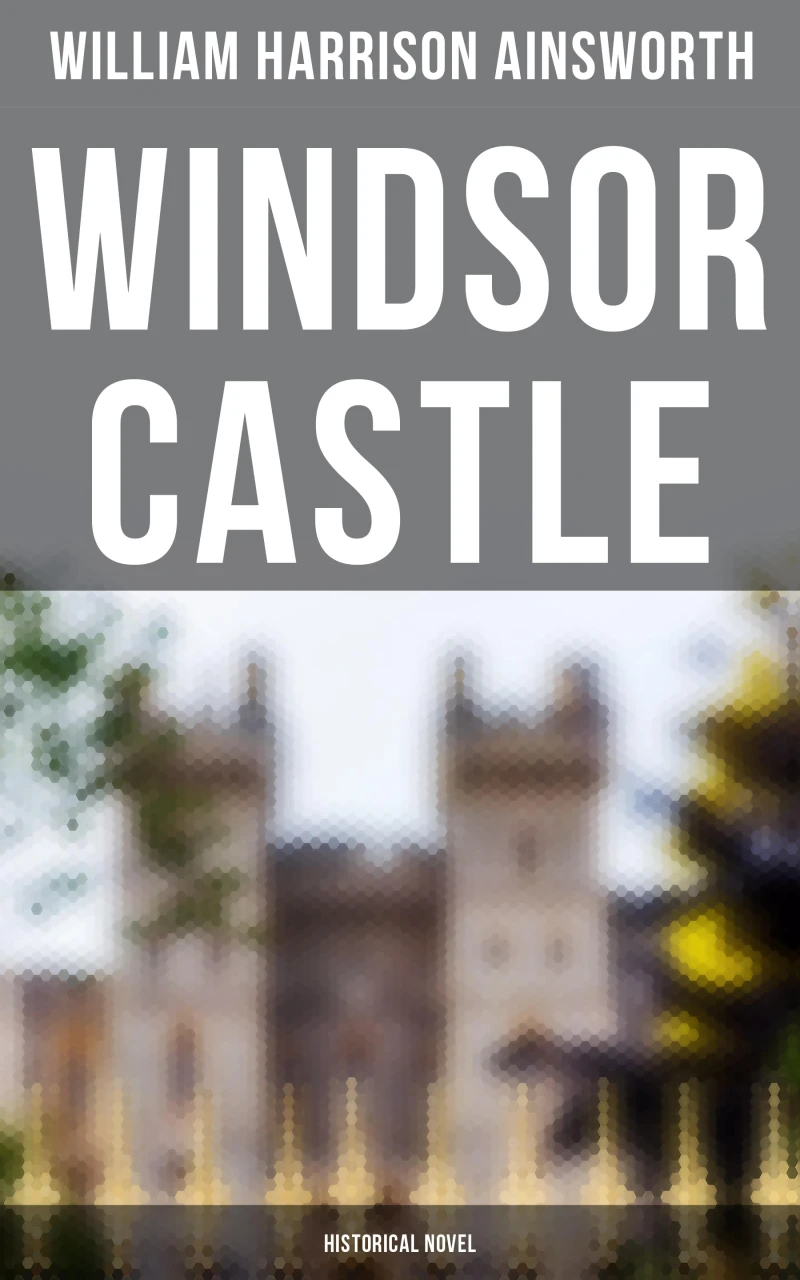 Portada: Windsor Castle (Historical Novel)