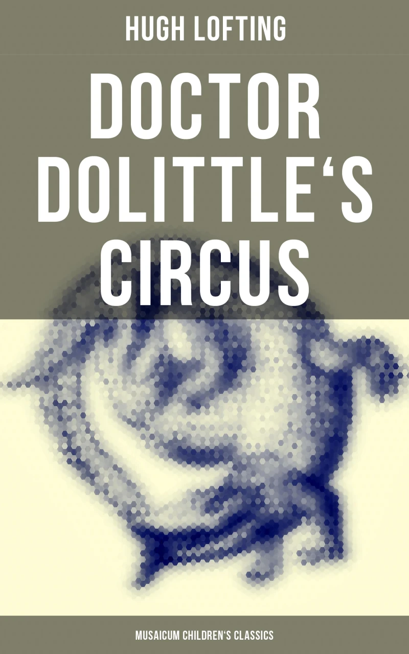 Portada: Doctor Dolittle's Circus (Musaicum Children's Classics)