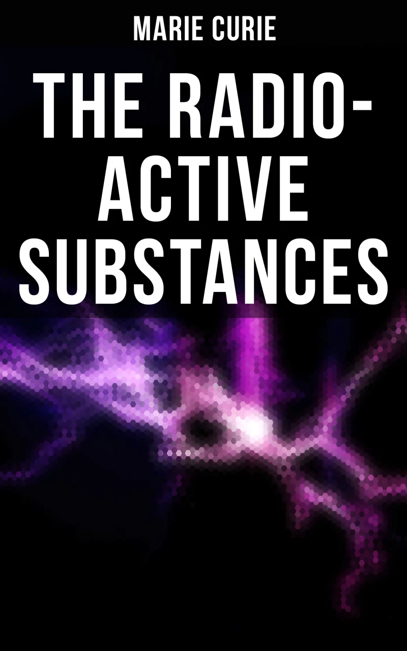 Portada: Marie Curie: The Radio-Active Substances