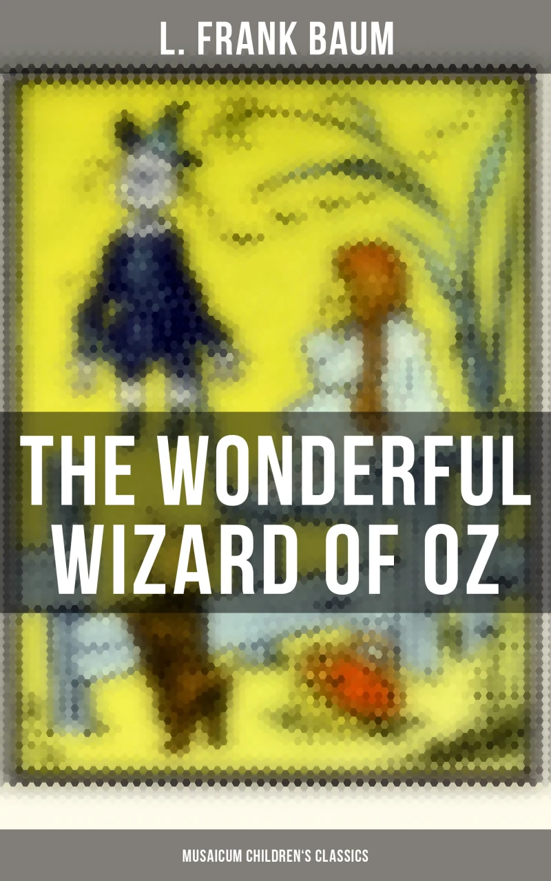 Portada: The Wonderful Wizard of OZ (Musaicum Children's Classics)
