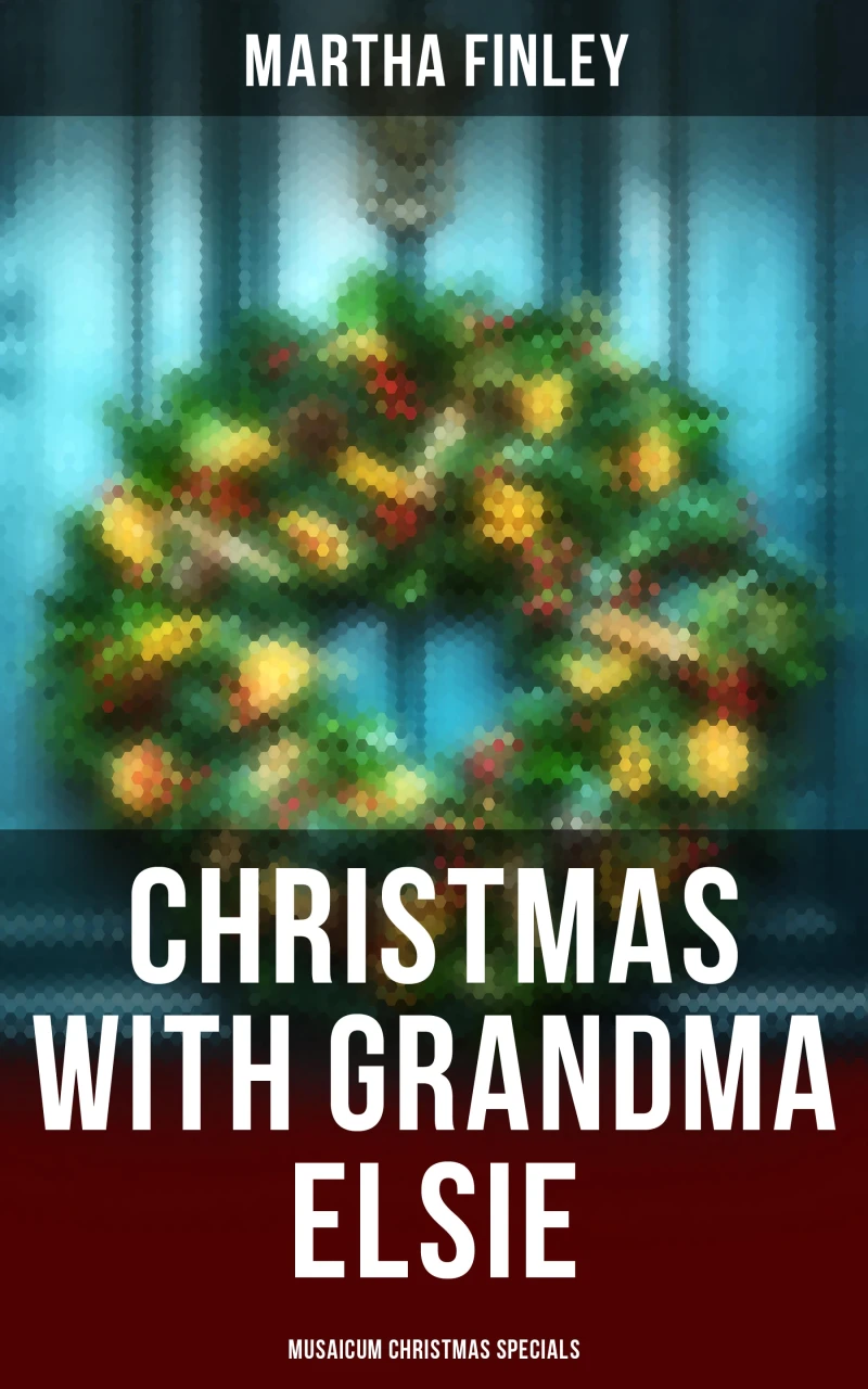 Portada: Christmas with Grandma Elsie (Musaicum Christmas Specials)
