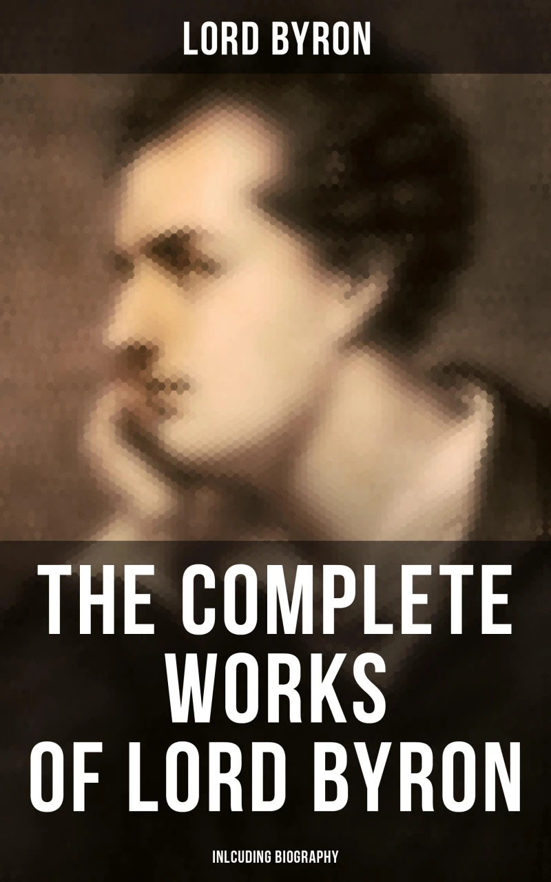 Portada: The Complete Works of Lord Byron (Inlcuding Biography)