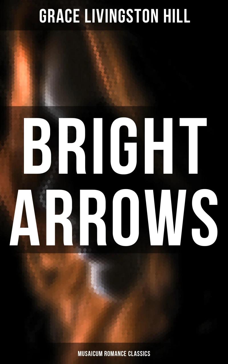Portada: Bright Arrows (Musaicum Romance Classics)