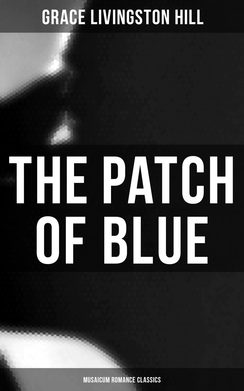 Portada: The Patch of Blue (Musaicum Romance Classics)