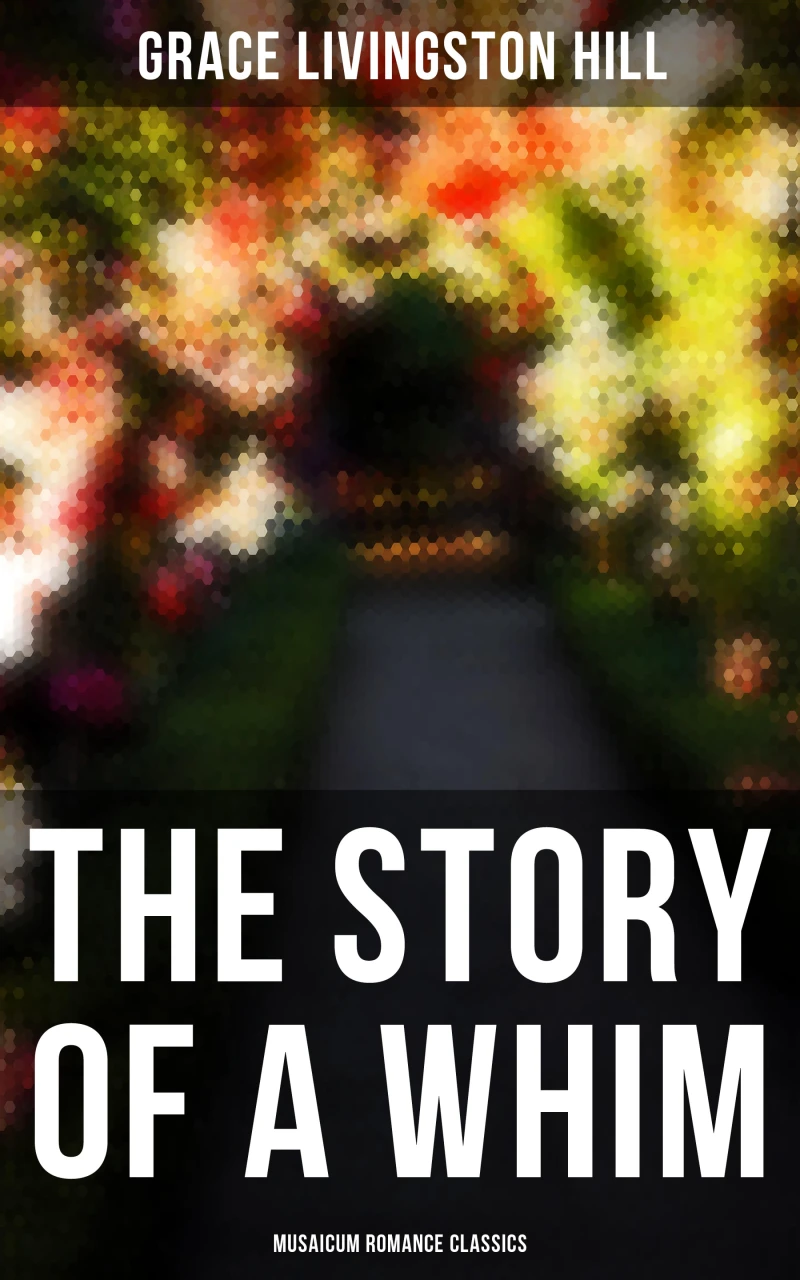 Portada: The Story of a Whim (Musaicum Romance Classics)