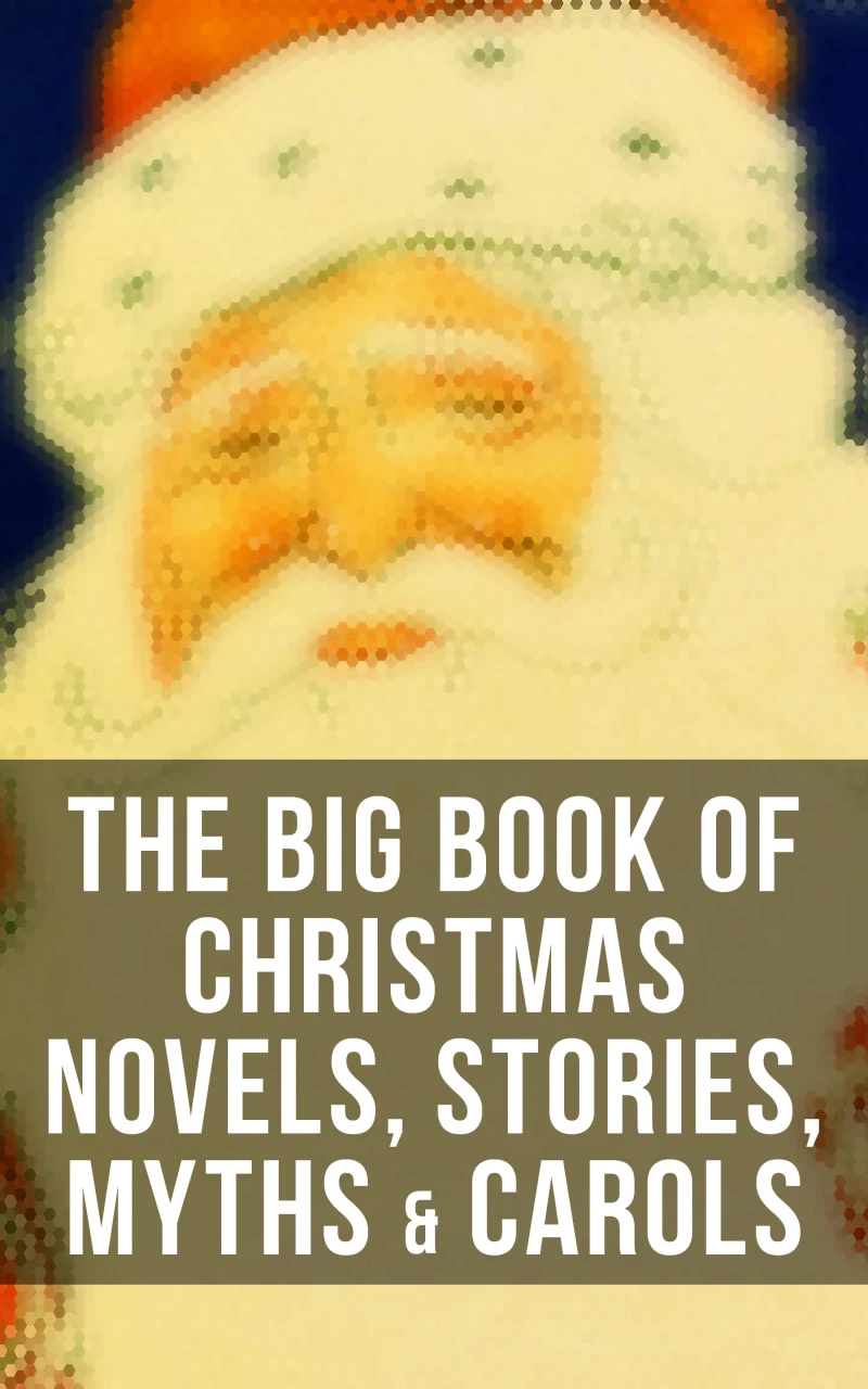 Portada: The Big Book of Christmas Novels, Stories, Myths & Carols