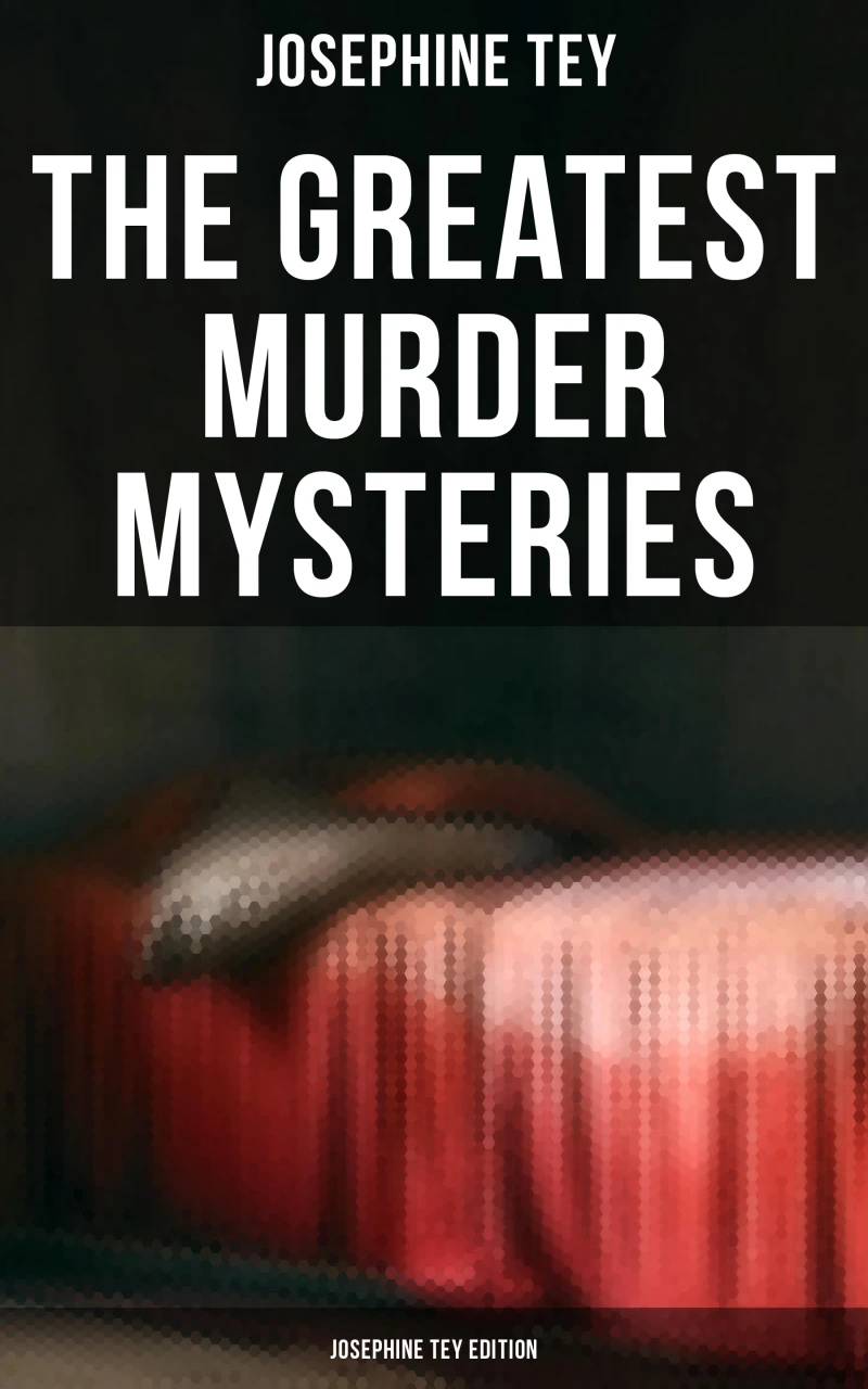 Portada: The Greatest Murder Mysteries - Josephine Tey Edition