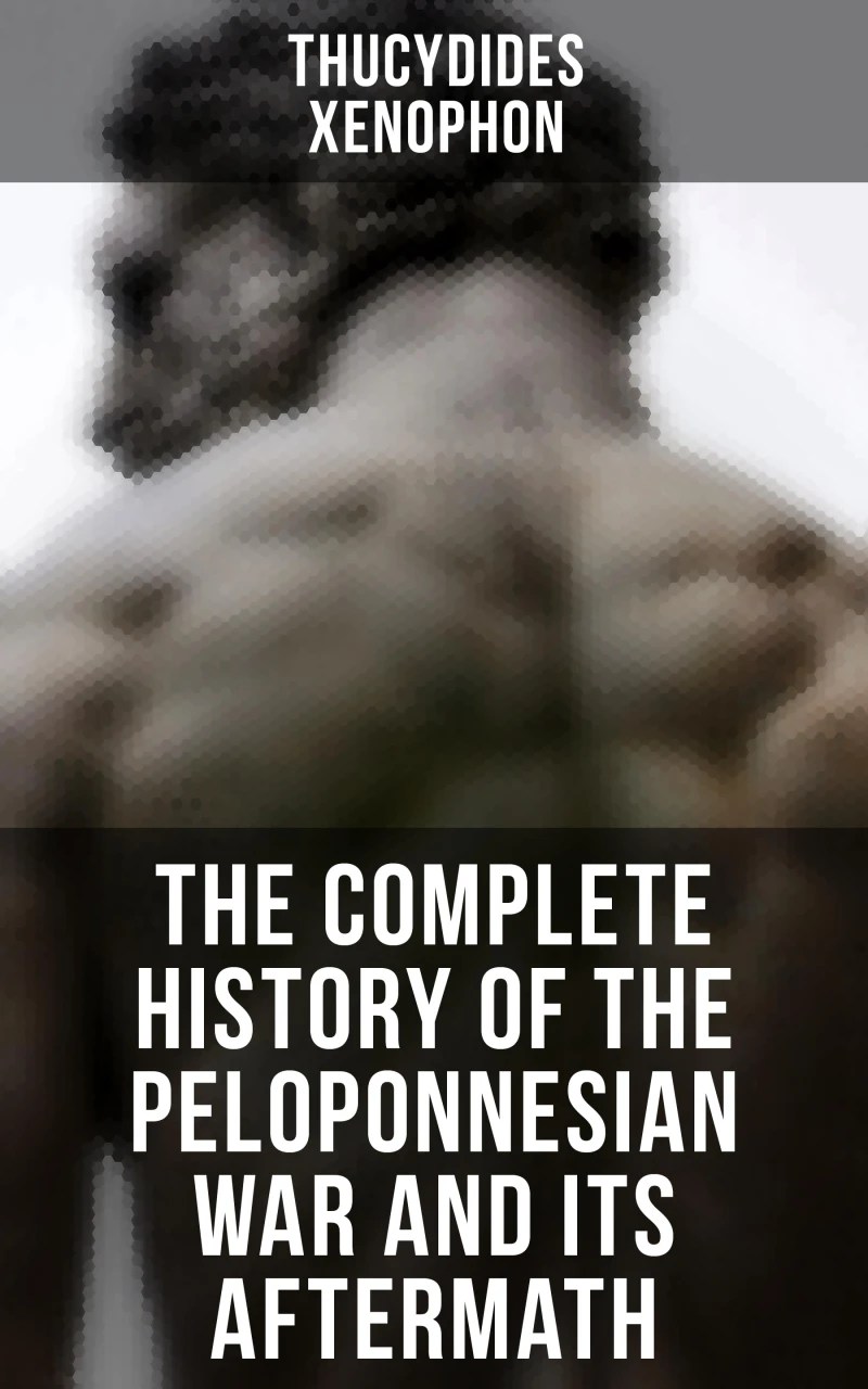 Portada: The Complete History of the Peloponnesian War and Its Aftermath