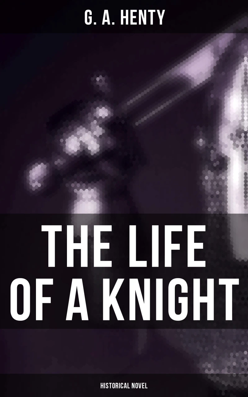 Portada: The Life of a Knight (Historical Novel)