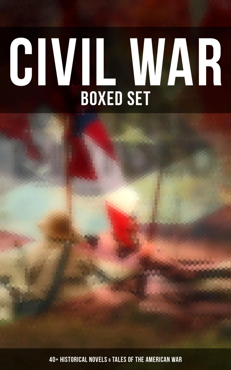 Portada: Civil War - Boxed Set: 40+ Historical Novels & Tales of the American War