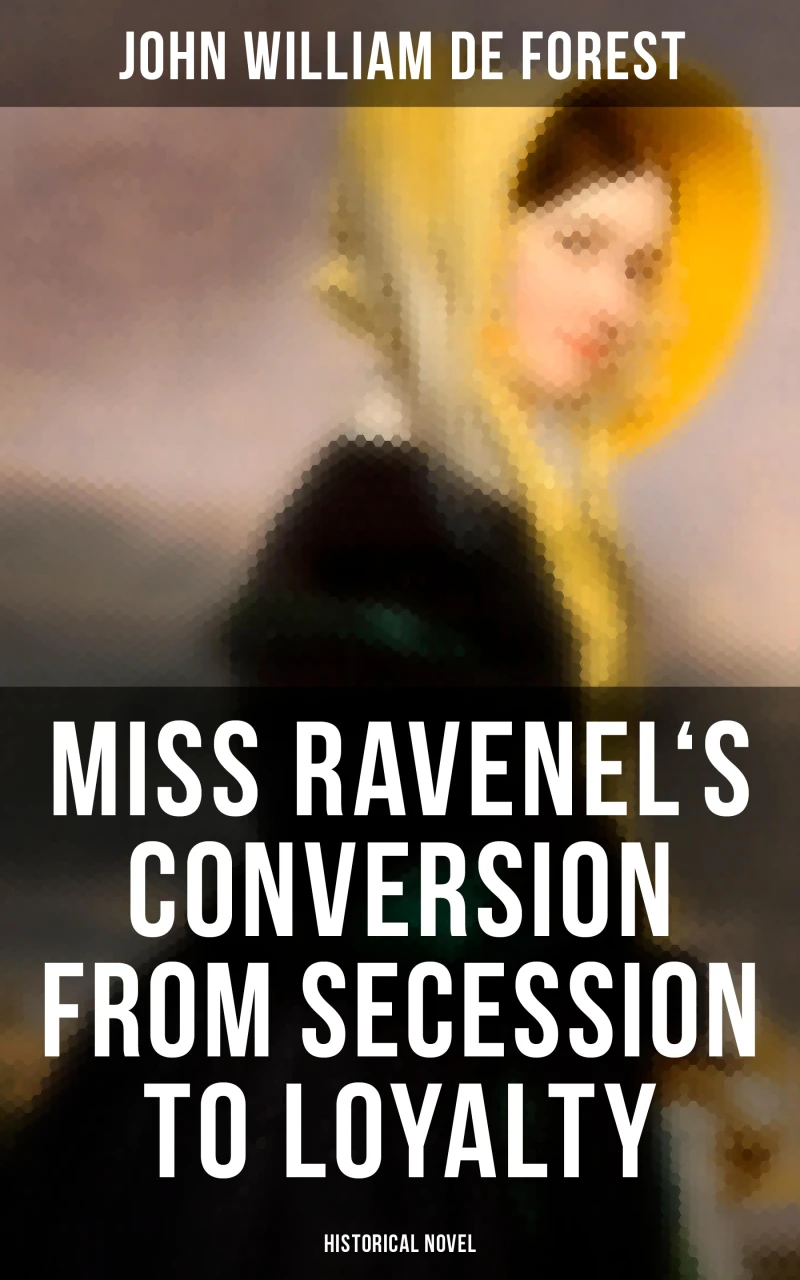 Portada: Miss Ravenel's Conversion from Secession to Loyalty (Historical Novel)