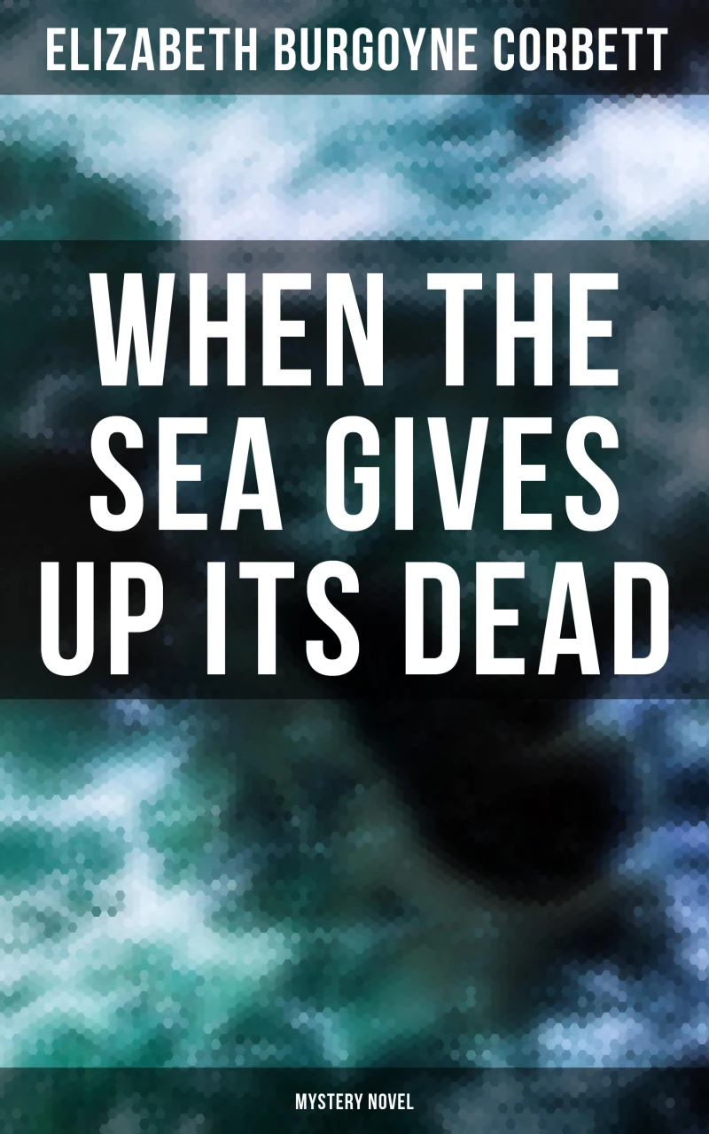 Portada: When the Sea Gives Up Its Dead (Mystery Novel)