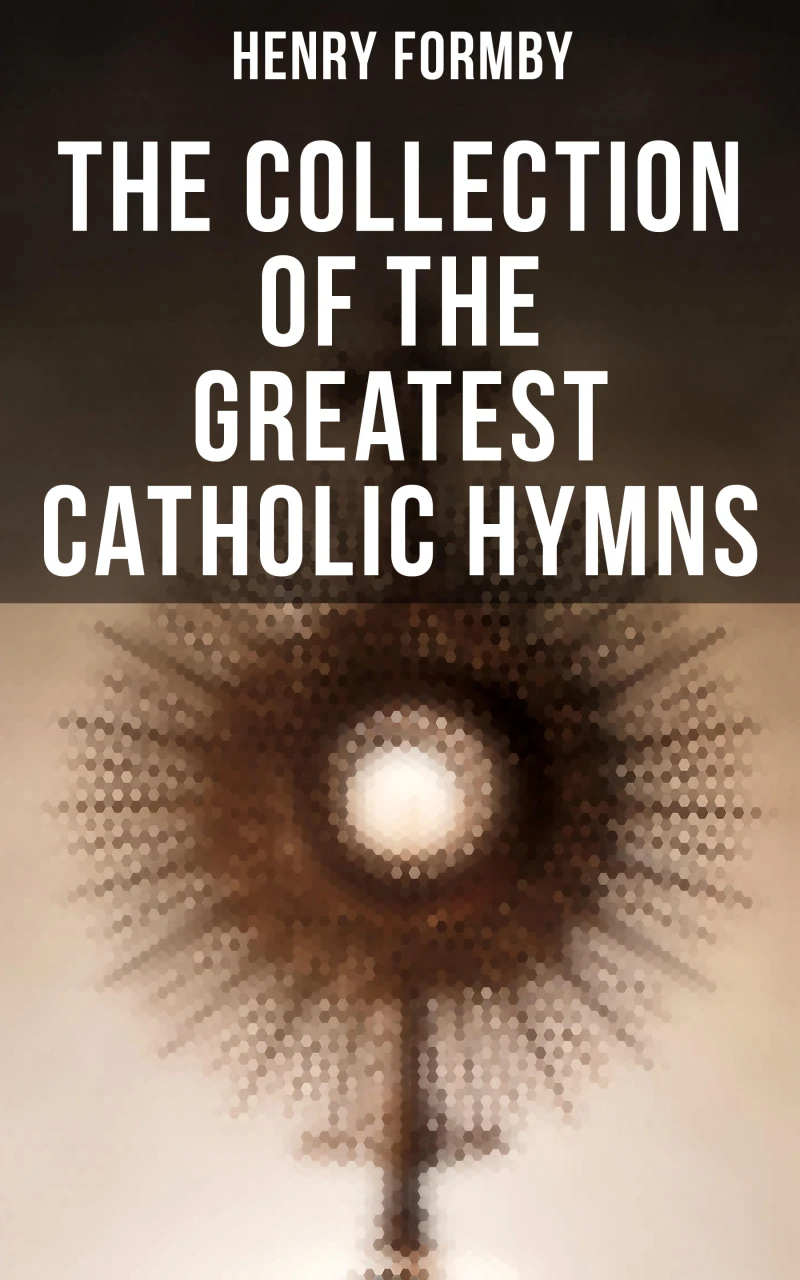 Portada: The Collection of the Greatest Catholic Hymns
