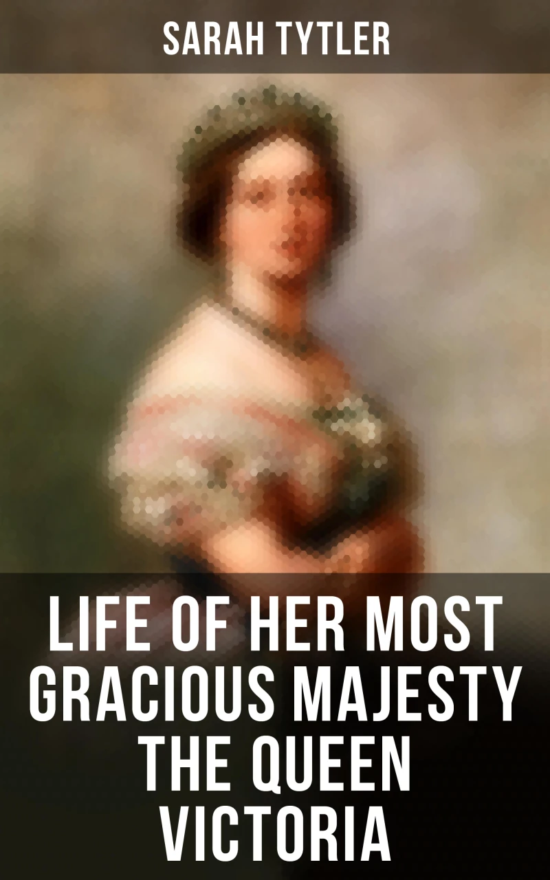 Portada: Life of Her Most Gracious Majesty the Queen Victoria