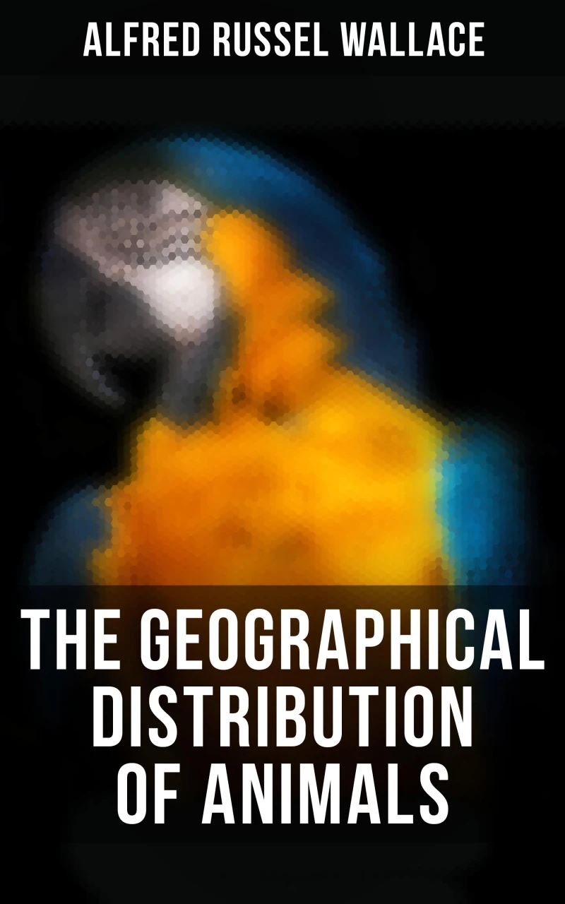 Portada: The Geographical Distribution of Animals