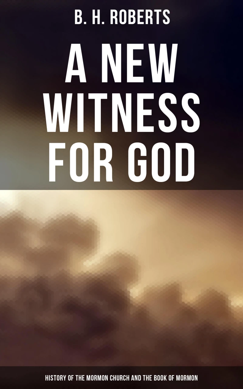 Portada: A New Witness for God: History of the Mormon Church and the Book of Mormon