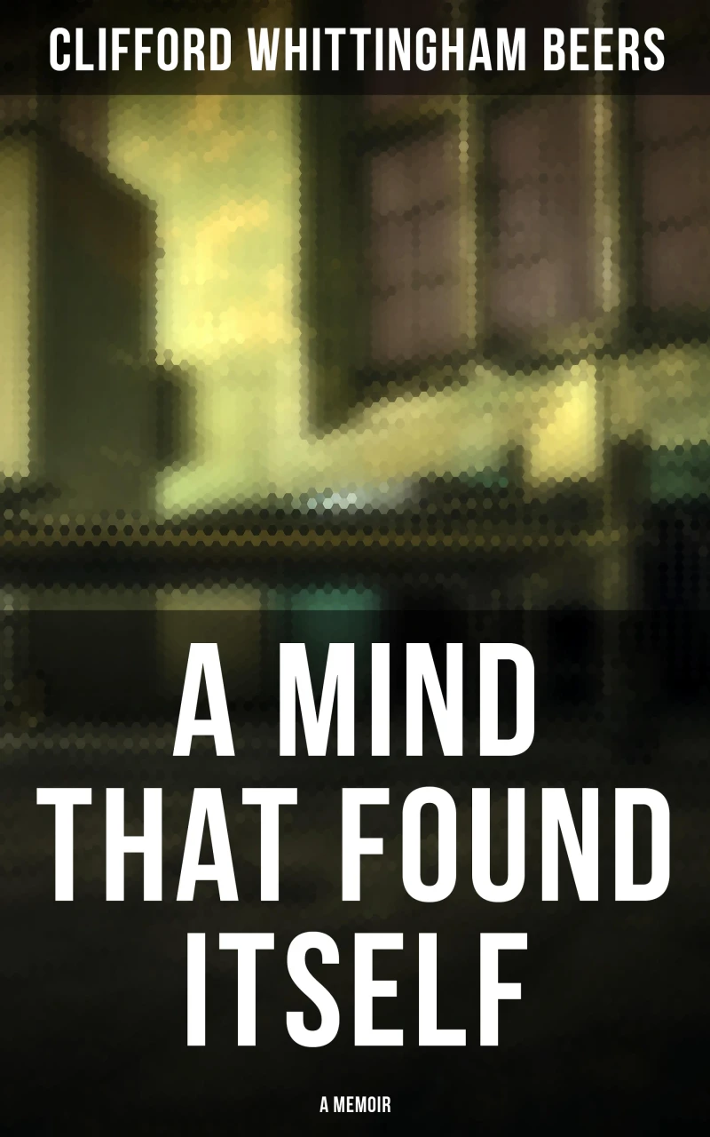 Portada: A Mind That Found Itself: A Memoir