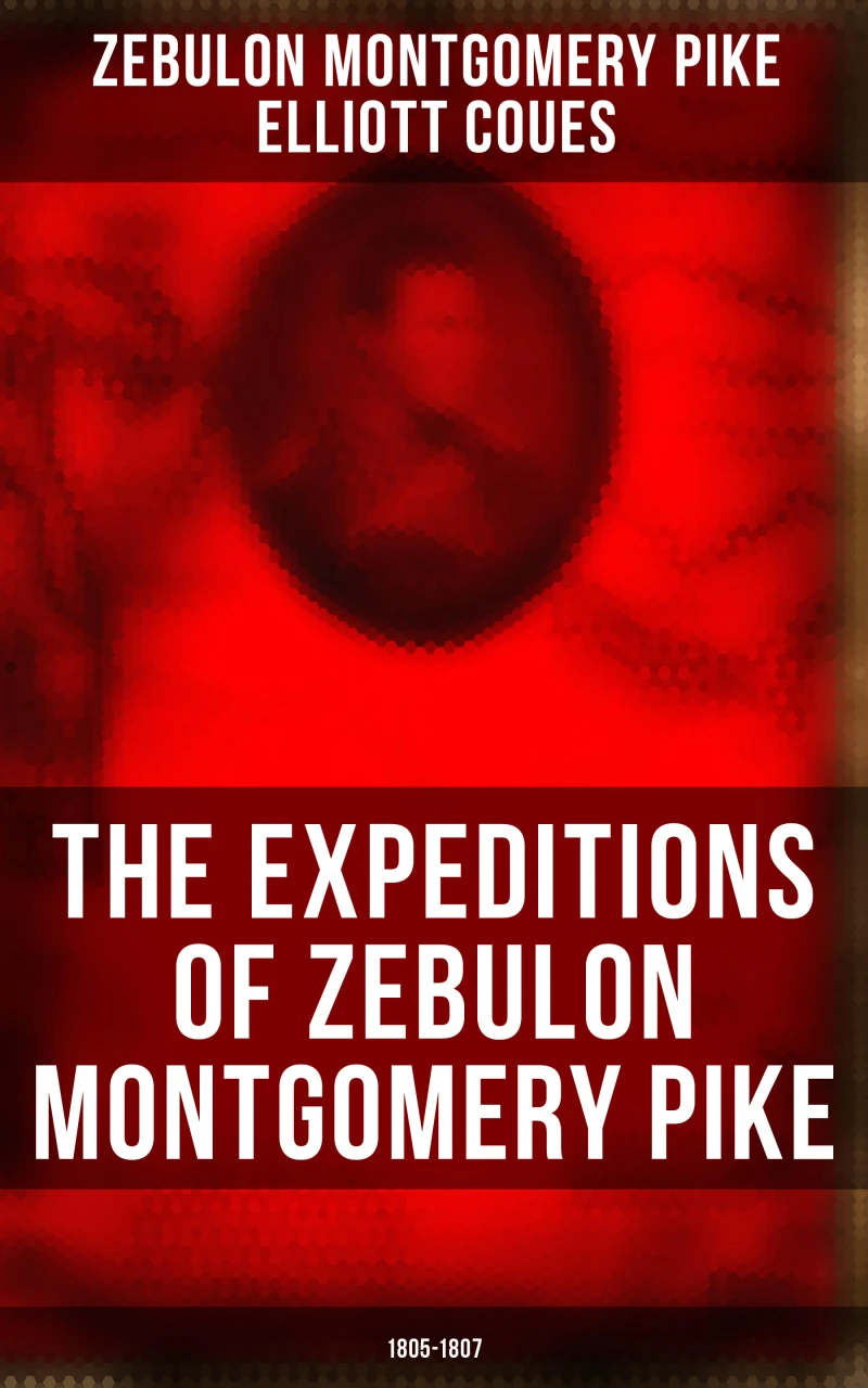 Portada: The Expeditions of Zebulon Montgomery Pike: 1805-1807