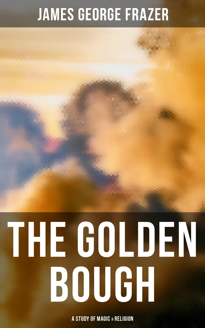 Portada: The Golden Bough: A Study of Magic & Religion