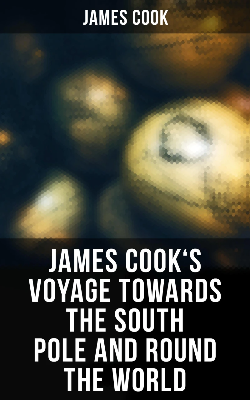 Portada: James Cook's Voyage Towards the South Pole and Round the World