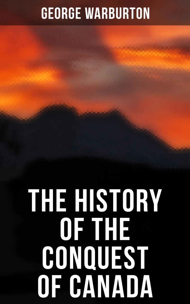 Portada: The History of the Conquest of Canada