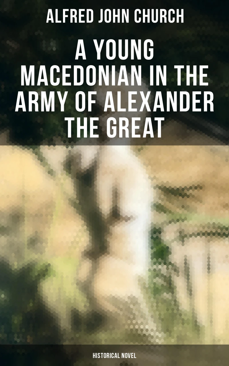 Portada: A Young Macedonian in the Army of Alexander the Great: Historical Novel