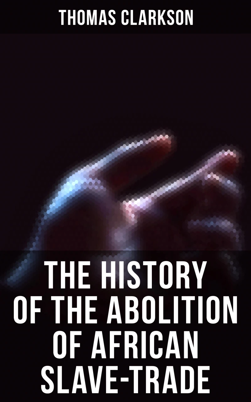 Portada: The History of the Abolition of African Slave-Trade