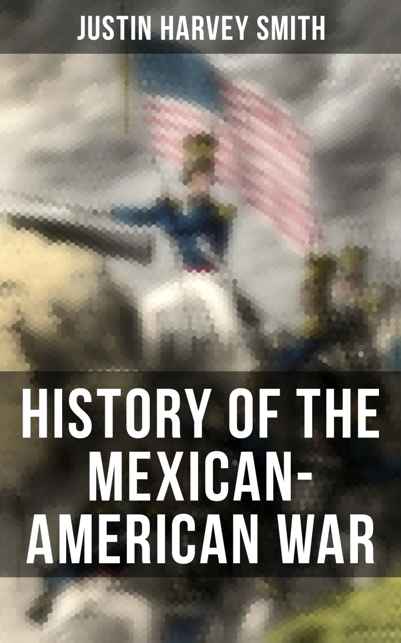 Portada: History of the Mexican-American War