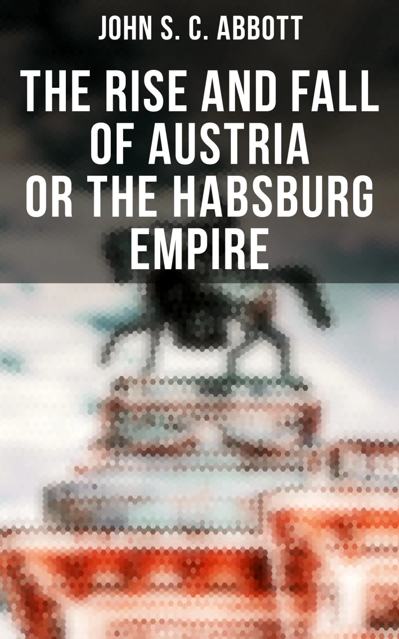 Portada: The Rise and Fall of Austria or the Habsburg Empire
