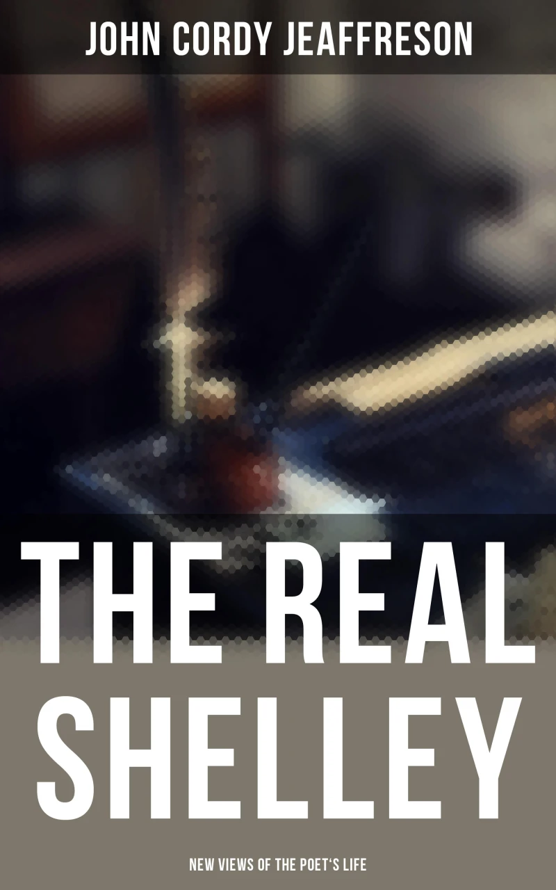 Portada: The Real Shelley: New Views of the Poet's Life