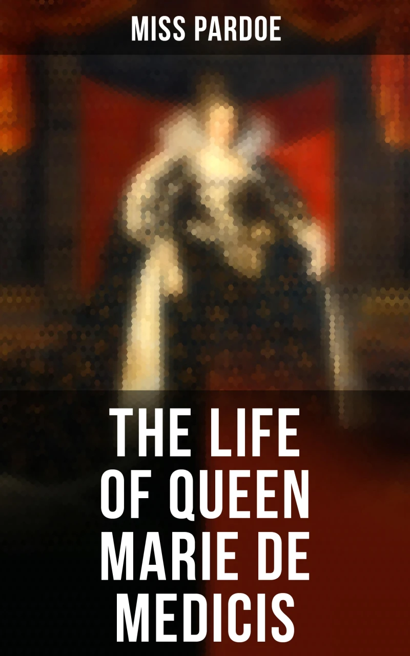 Portada: The Life of Queen Marie de Medicis
