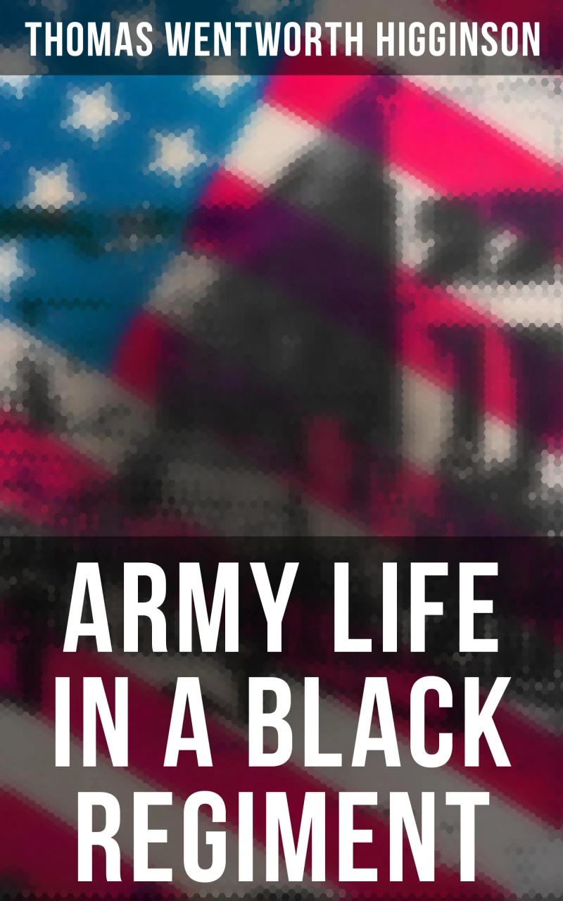 Portada: Army Life in a Black Regiment