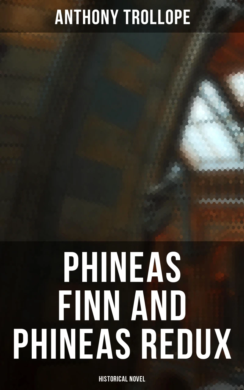 Portada: Phineas Finn and Phineas Redux (Historical Novel)