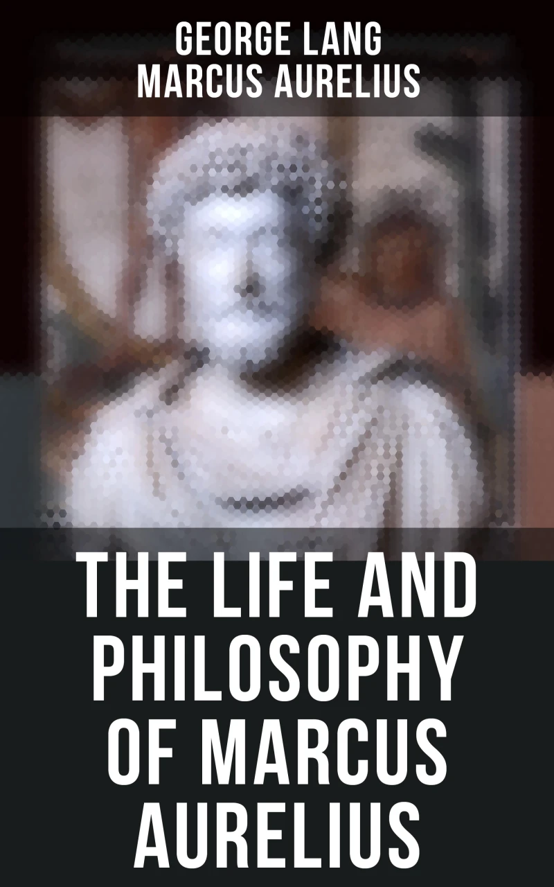 Portada: The Life and Philosophy of Marcus Aurelius