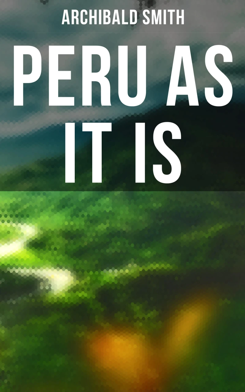 Portada: Peru as It Is