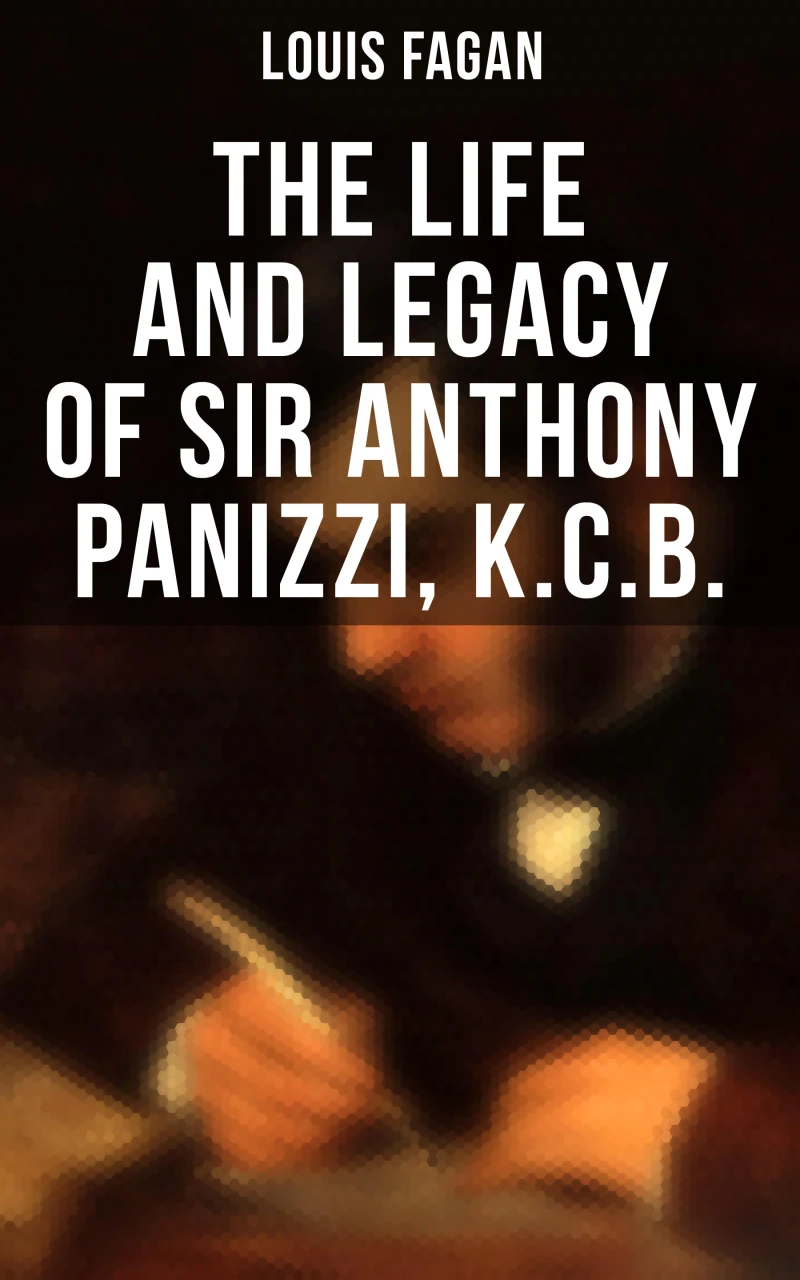 Portada: The Life and Legacy of Sir Anthony Panizzi, K.C.B.