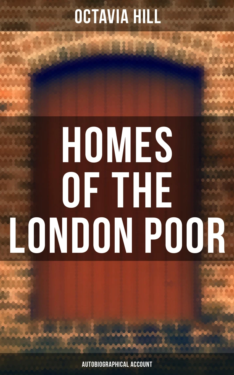 Portada: Homes of the London Poor (Autobiographical Account)