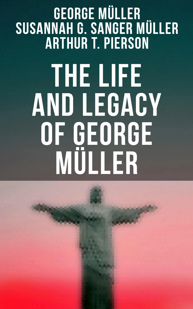 Portada: The Life and Legacy of George Müller