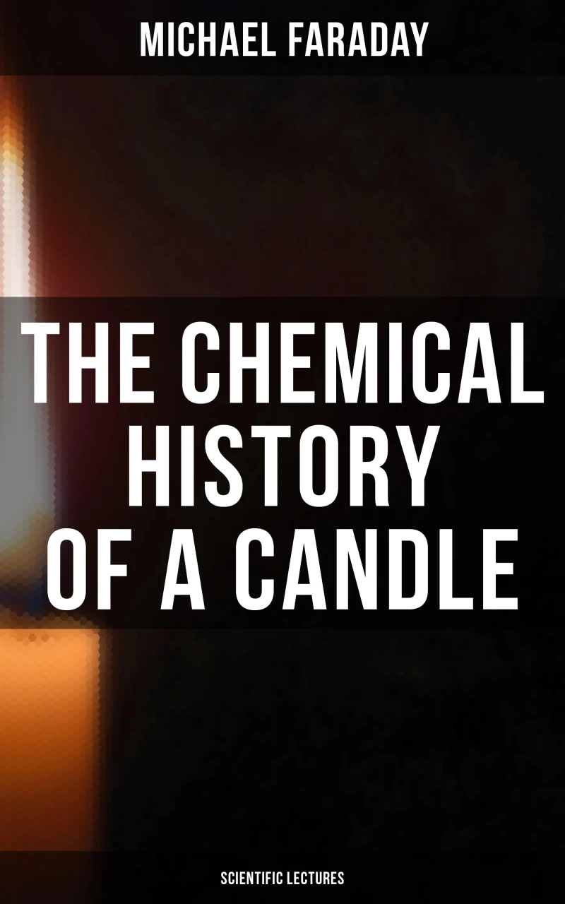 Portada: The Chemical History of a Candle (Scientific Lectures)