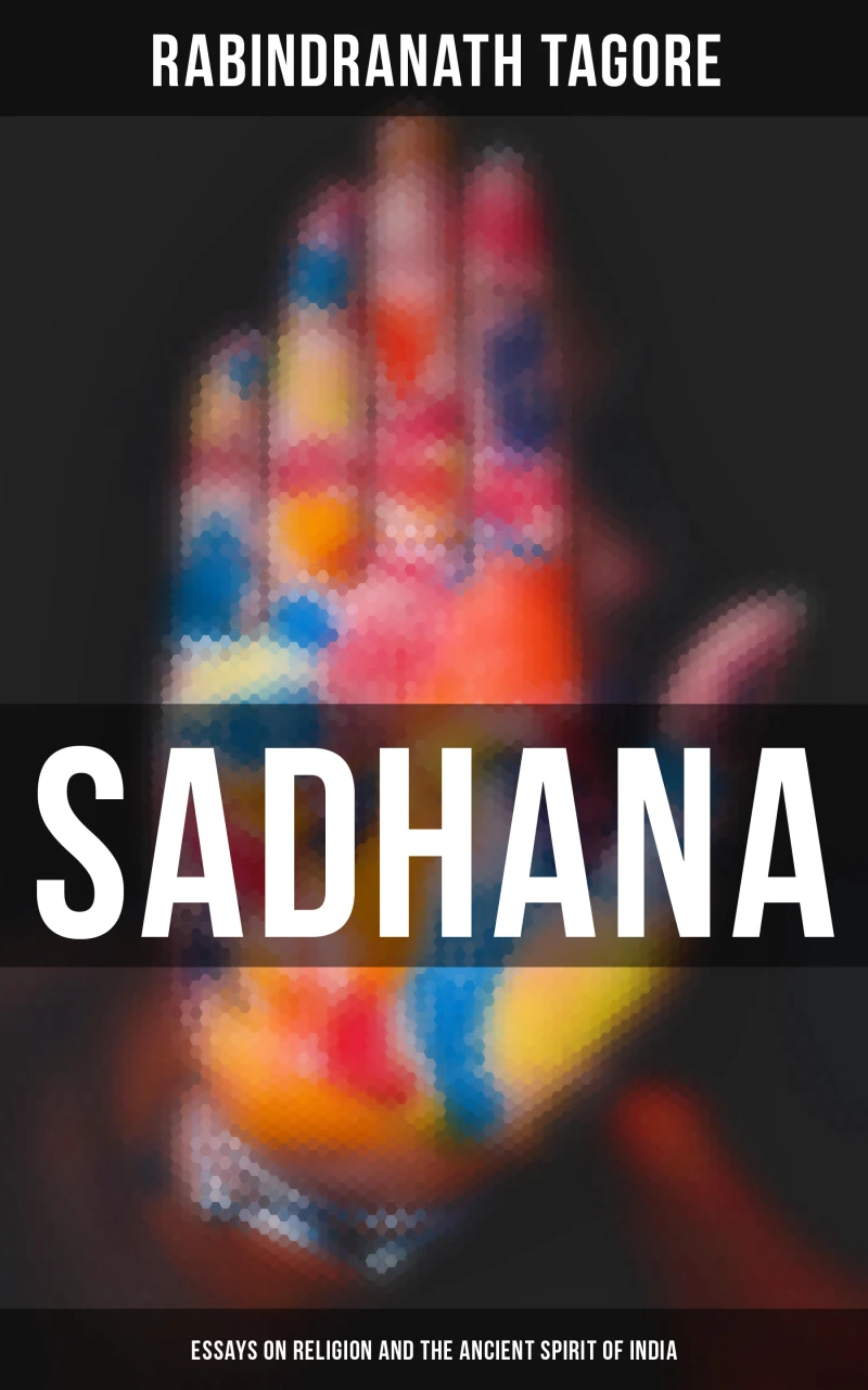 Portada: Sadhana: Essays on Religion and the Ancient Spirit of India