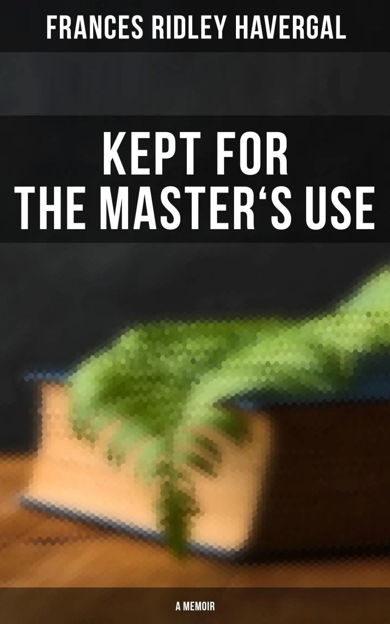 Portada: Kept for the Master's Use: A Memoir