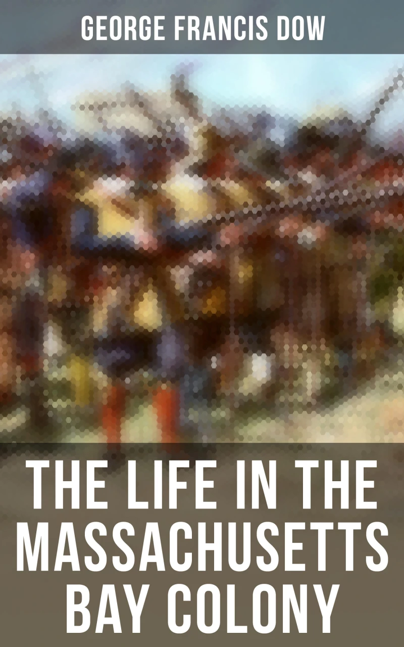 Portada: The Life in the Massachusetts Bay Colony